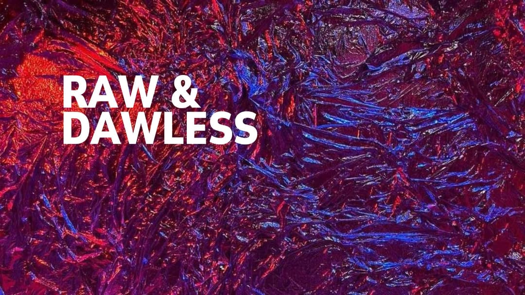 Raw & Dawless